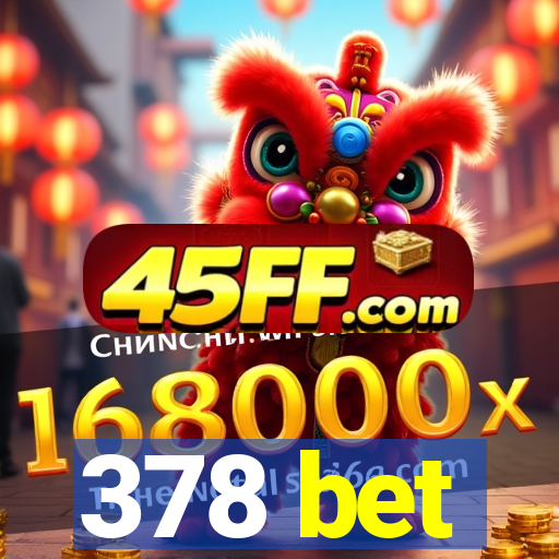 378 bet